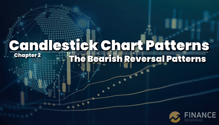 Candlestick Chart Patterns - Chapter 2 The Bearish Reversal Patterns