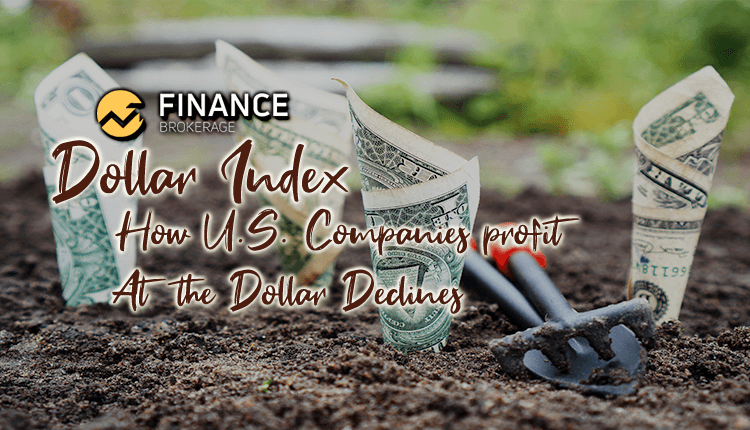 Dollar Index - How U.S. companies profit at the dollar declines - Finance Brokerage