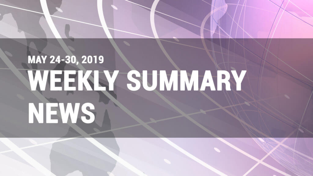 Weekly News Summary For May 24-30, 2019 - Finance Brokerage