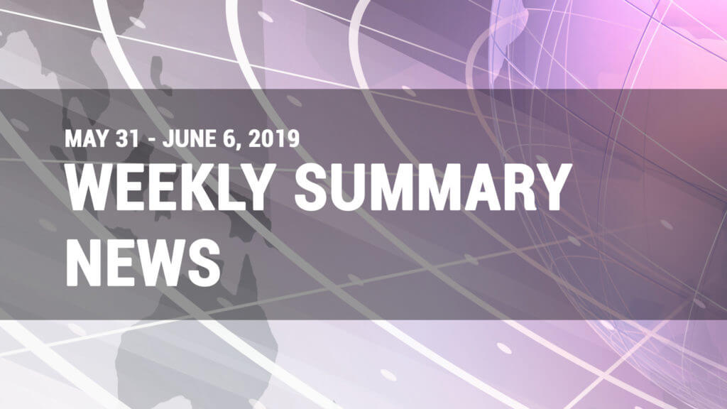 Weekly News Summary For May 31 to June 6, 2019 - Finance Brokerage