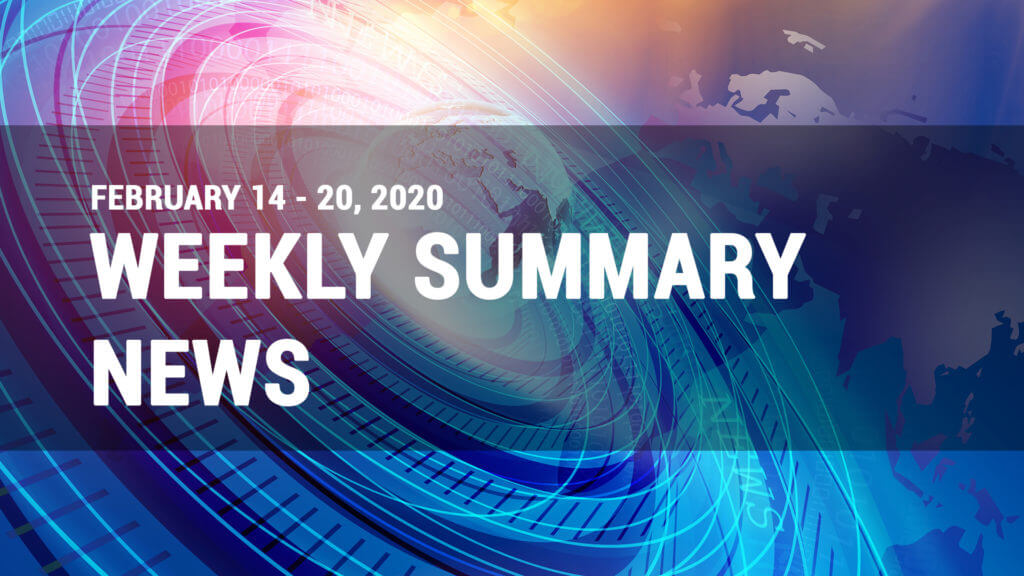 Weekly News Summary for February 14-20, 2020