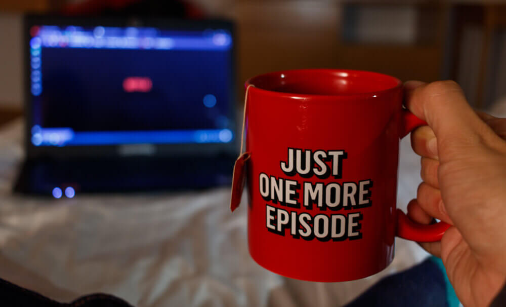 Watching series with a cup of tea. Just one more episode