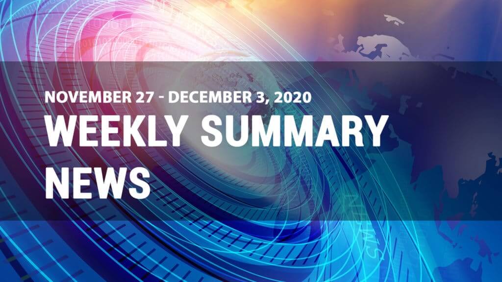 Weekly news summary for November 27 to December 3, 2020