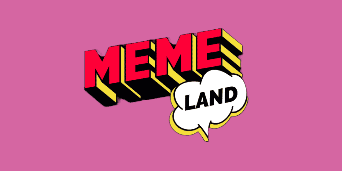 MEME Land