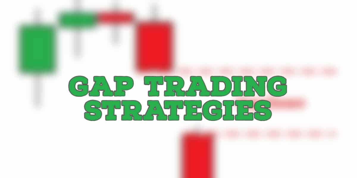 Gap trading strategies: What are Gaps and How to Trade Them?