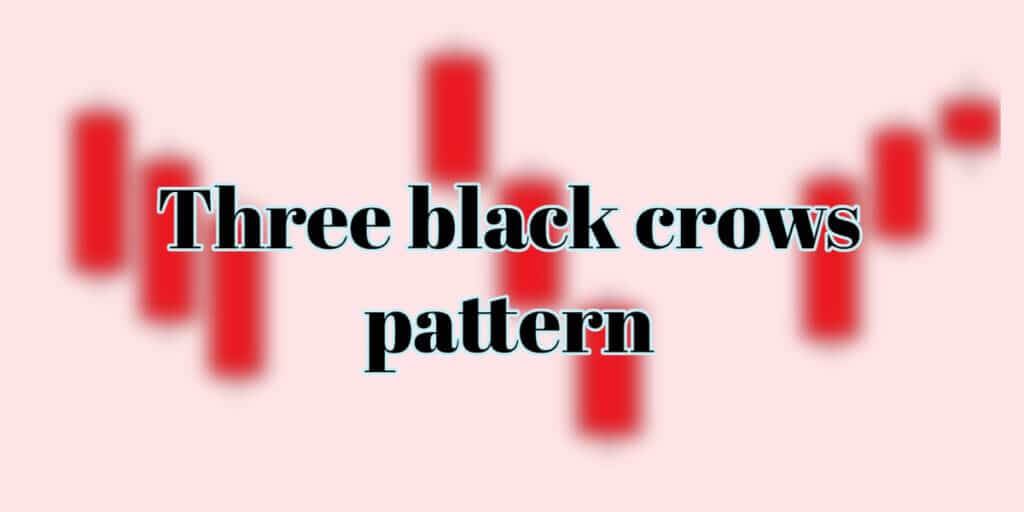 Three black crows pattern - how to use it while trading?
