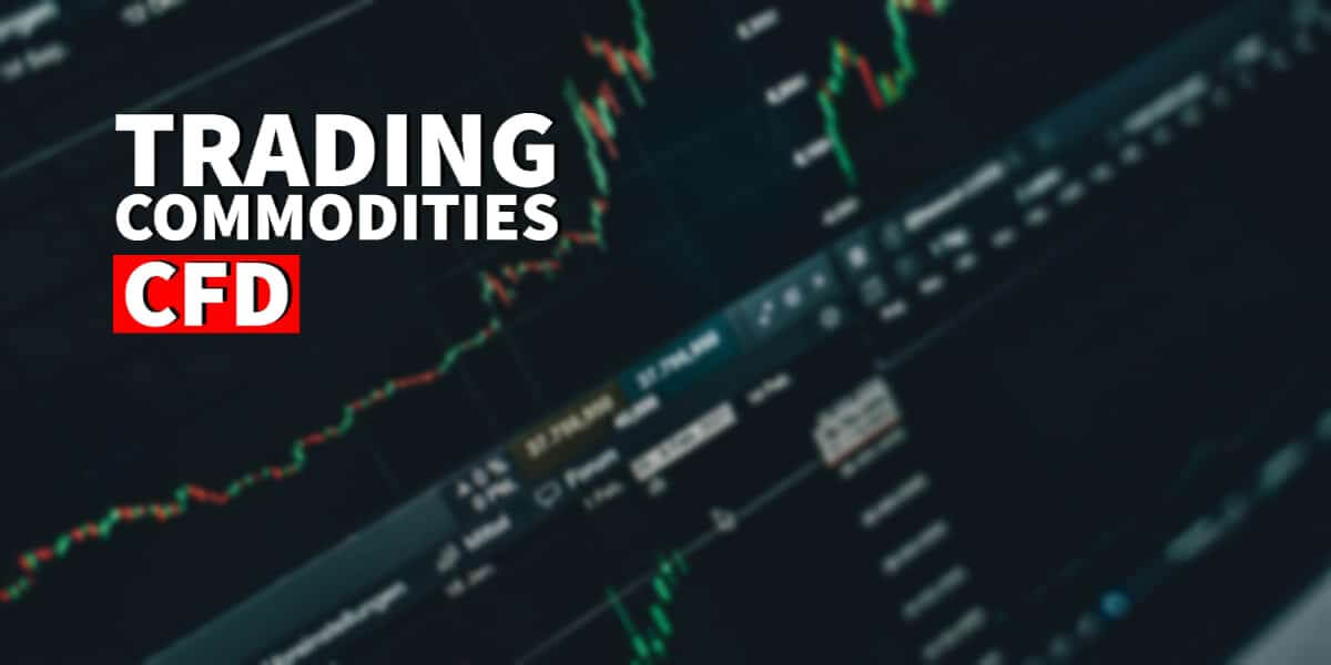 Trading Commodities CFD - Brief Guide