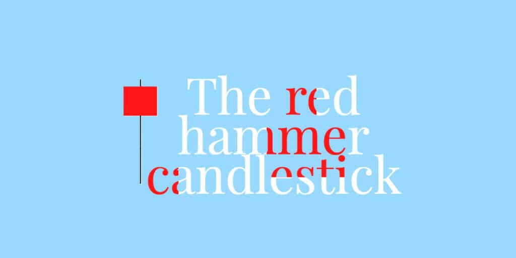 The red hammer candlestick: How do investors use it?