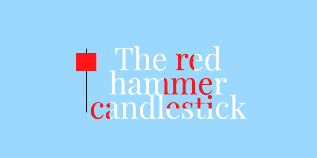The red hammer candlestick: How do investors use it?