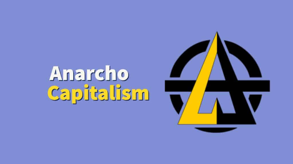 Get to know what anarcho capitalism is