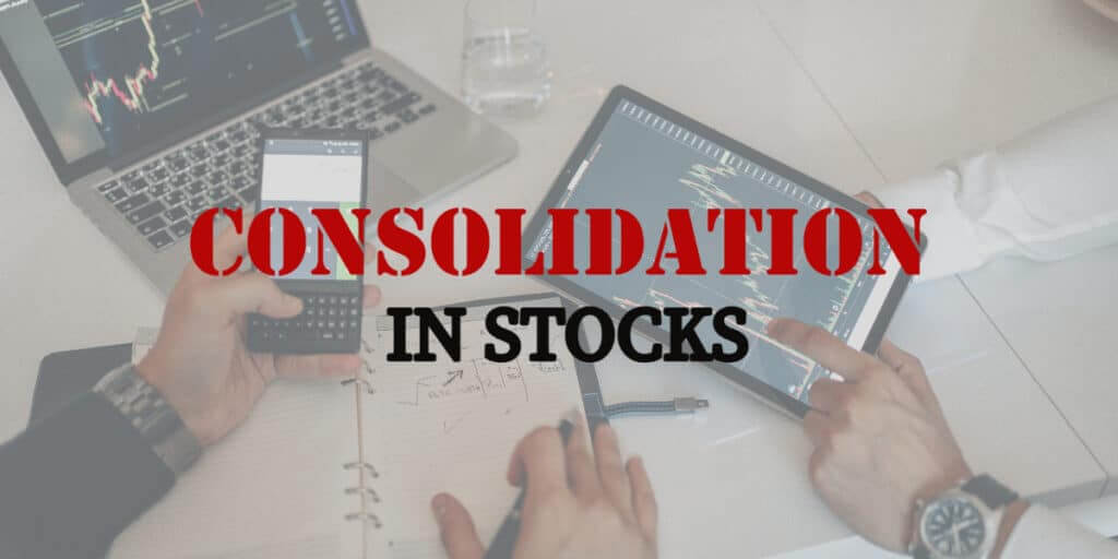 What Consolidation in Stocks Is - Get All The Information
