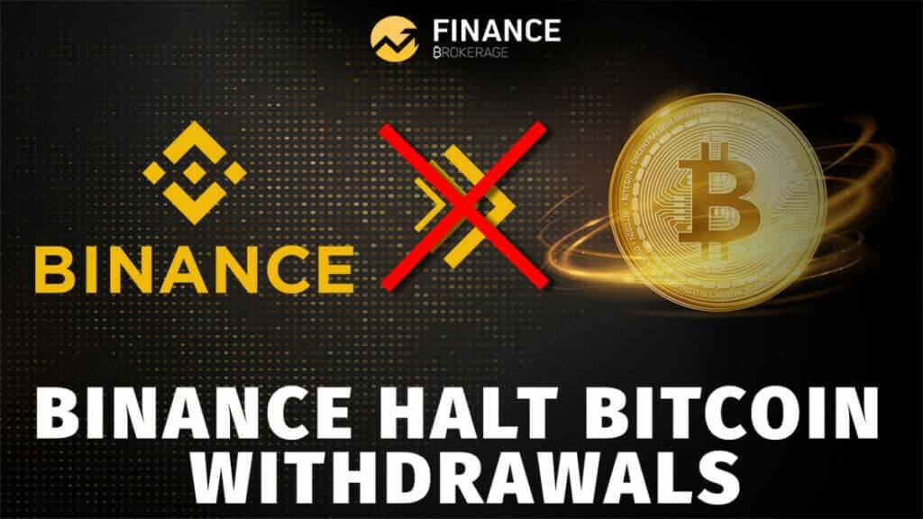 Binance Halt Bitcoin Withdrawals