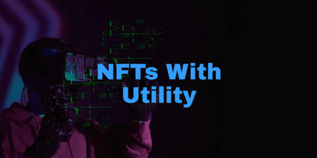 What are NFTs with utility - Get All Information.