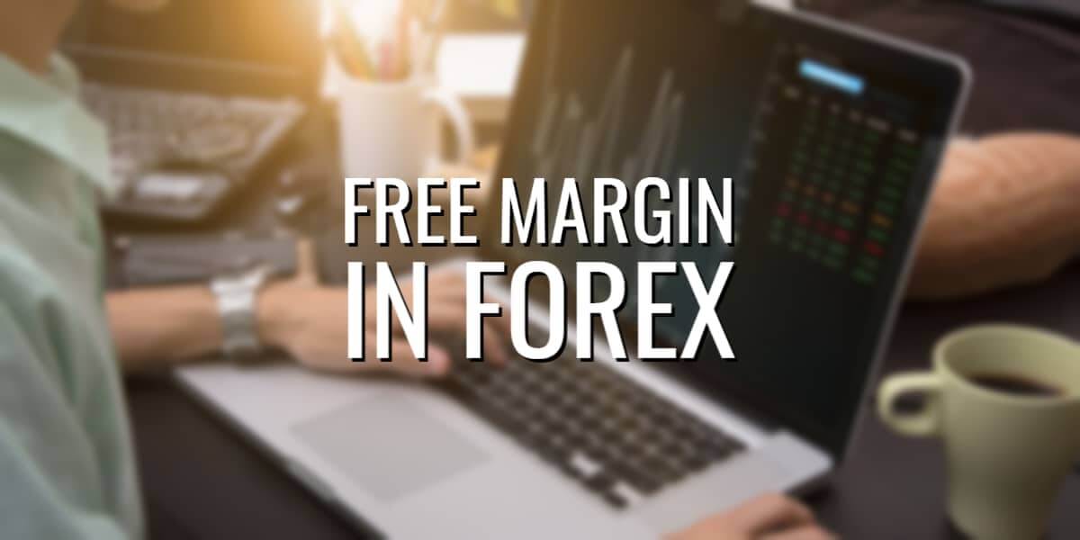What Is Free Margin in Forex? - Guide for Beginners