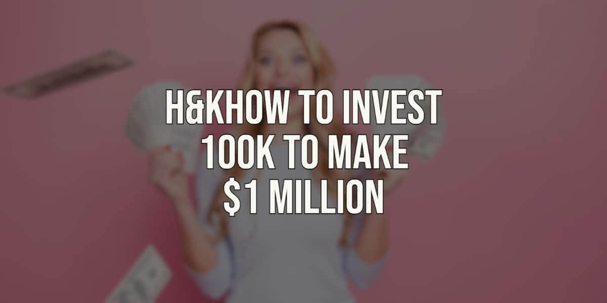 How to invest 100k to make $1 million: Little guide by a PRO