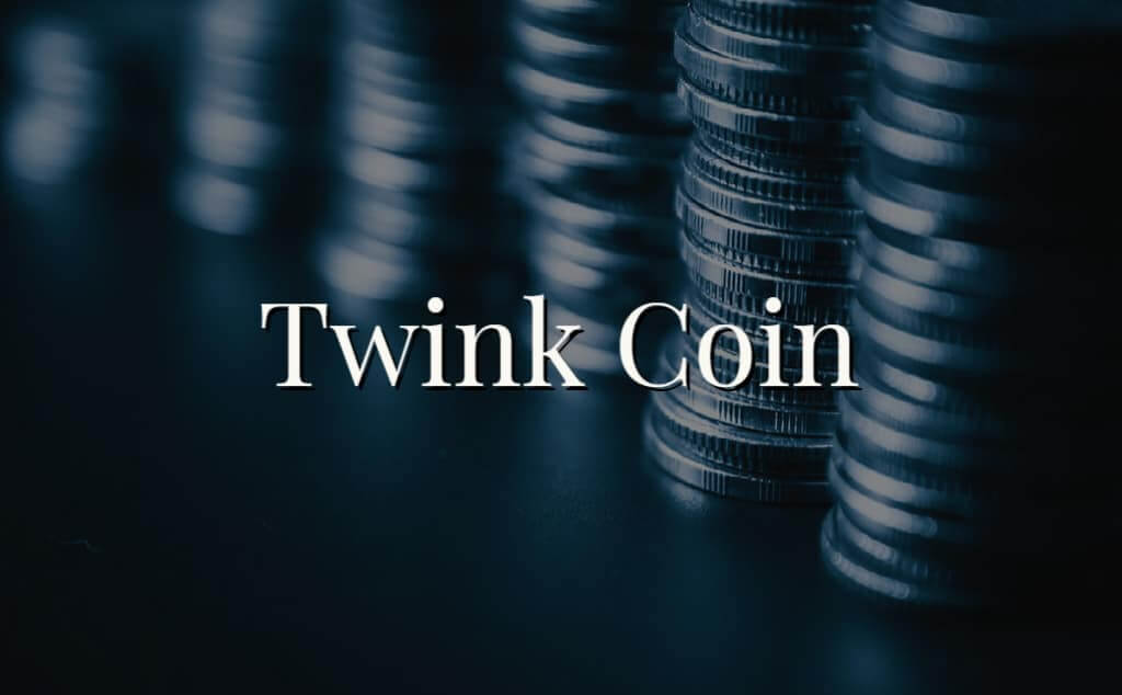 Twink coins