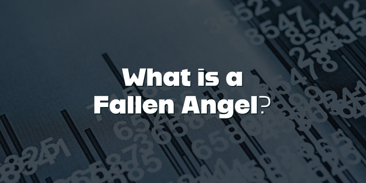 What is a fallen angel in finance?