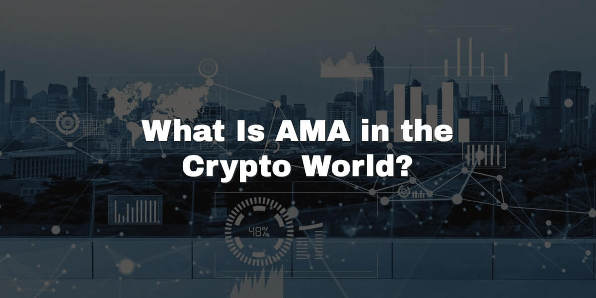 What Is AMA in the Crypto World?