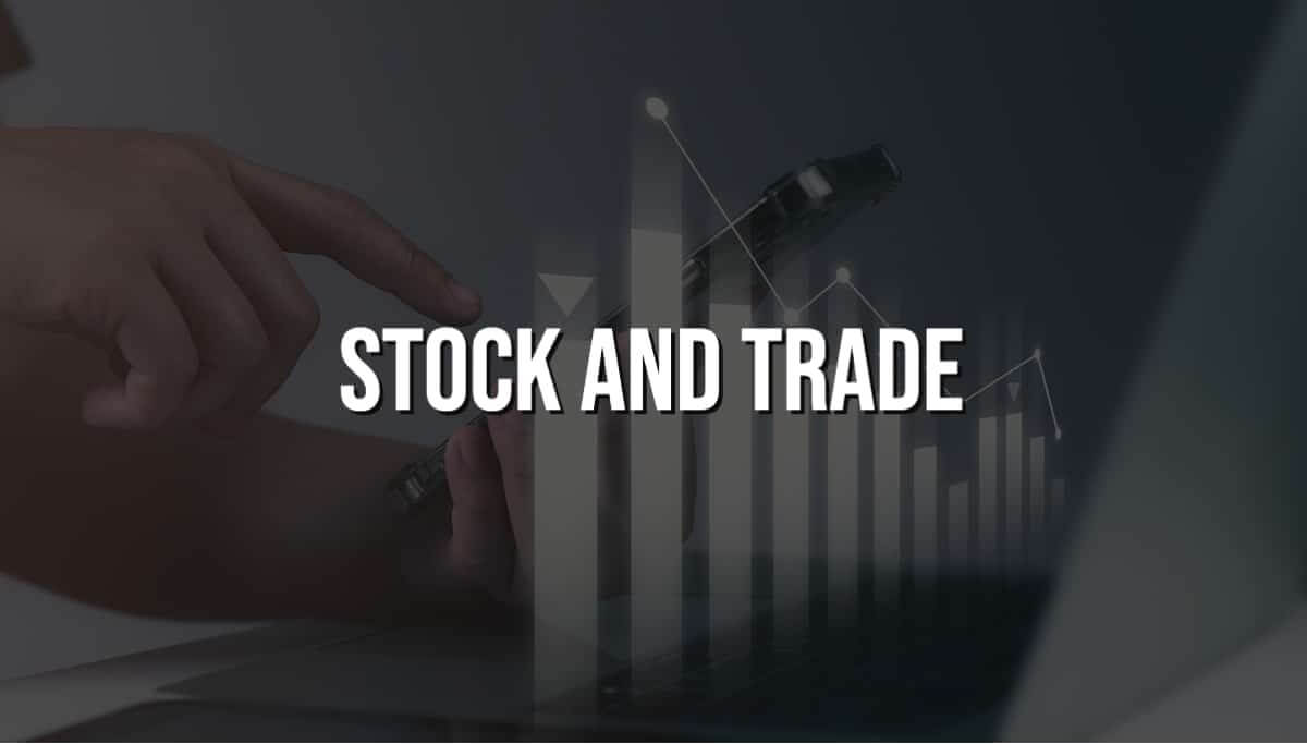 Stock and trade: knowing about trading stocks