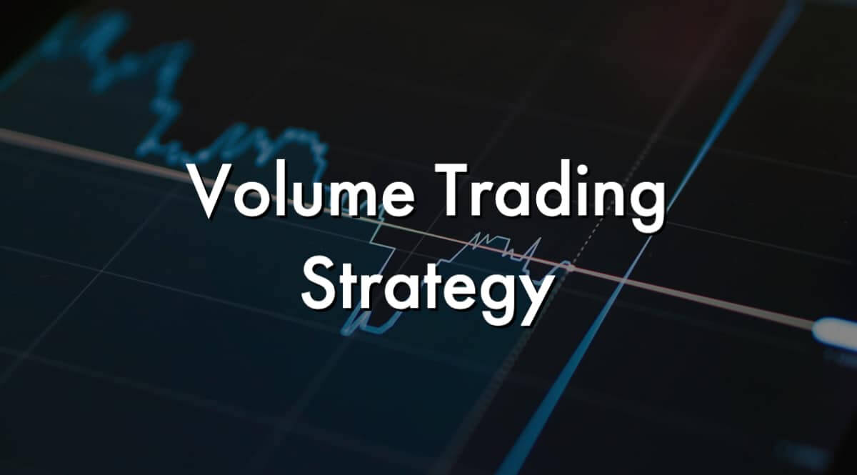 What is a volume trading strategy, and How to use it?