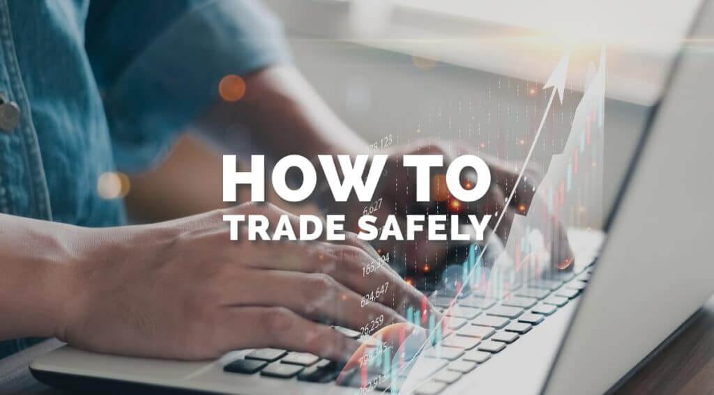 How to trade safely: Tips and Tricks you should know