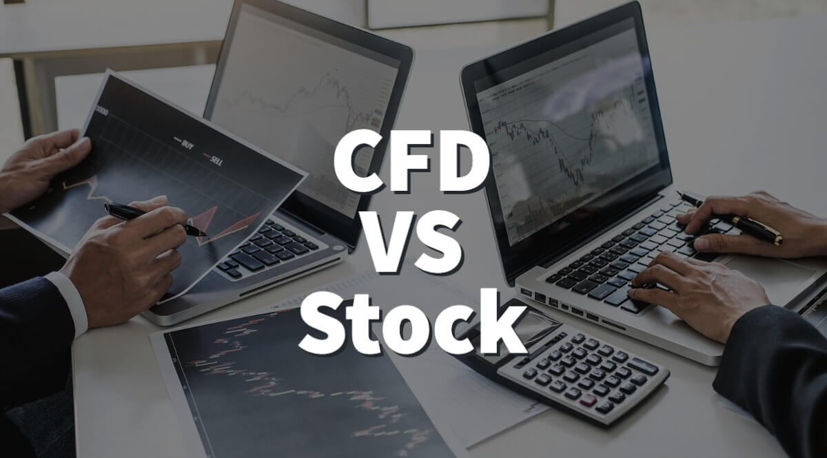 CFD vs. Stock: Which is Better for Trading and Why Exactly?
