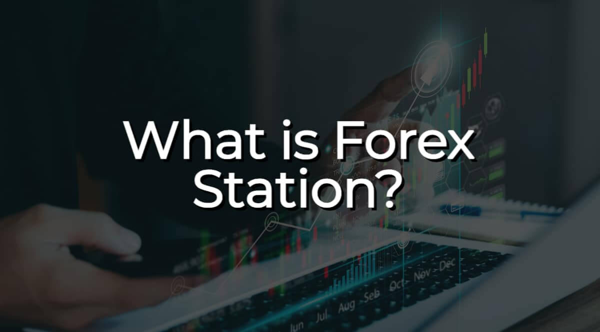 What is Forex station and other alternatives