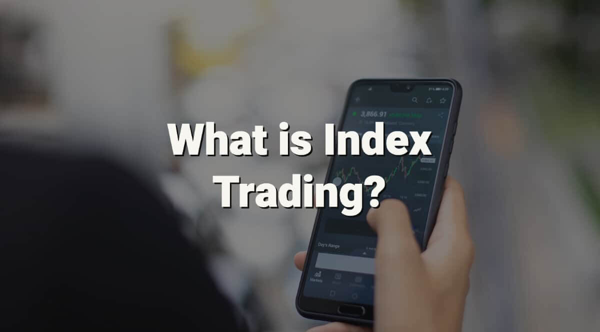 What is Index Trading, and Can you trade on the Index today?