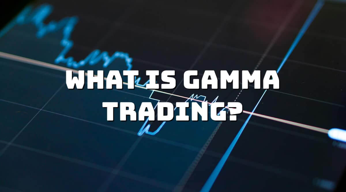 What is Gamma trading: Gamma vs. Time - Get Information