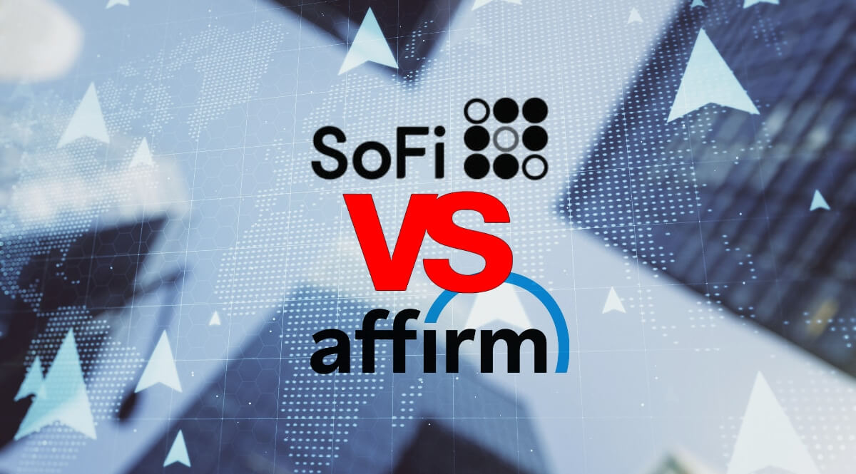 SoFi vs Affirm - which one is better?