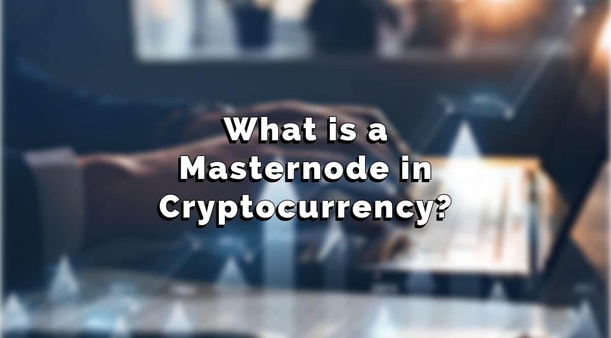 What is a masternode in cryptocurrency?