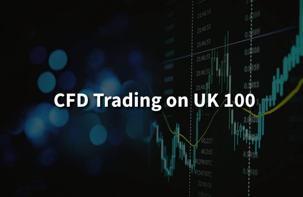 CFD Trading on UK 100 