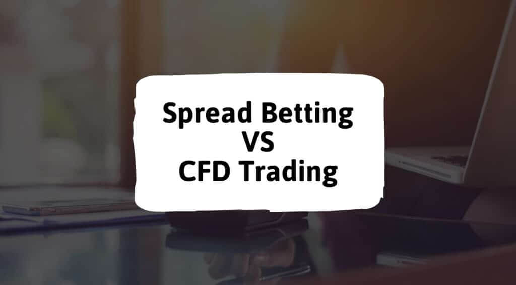 Spread betting vs CFD trading: A comparative analysis
