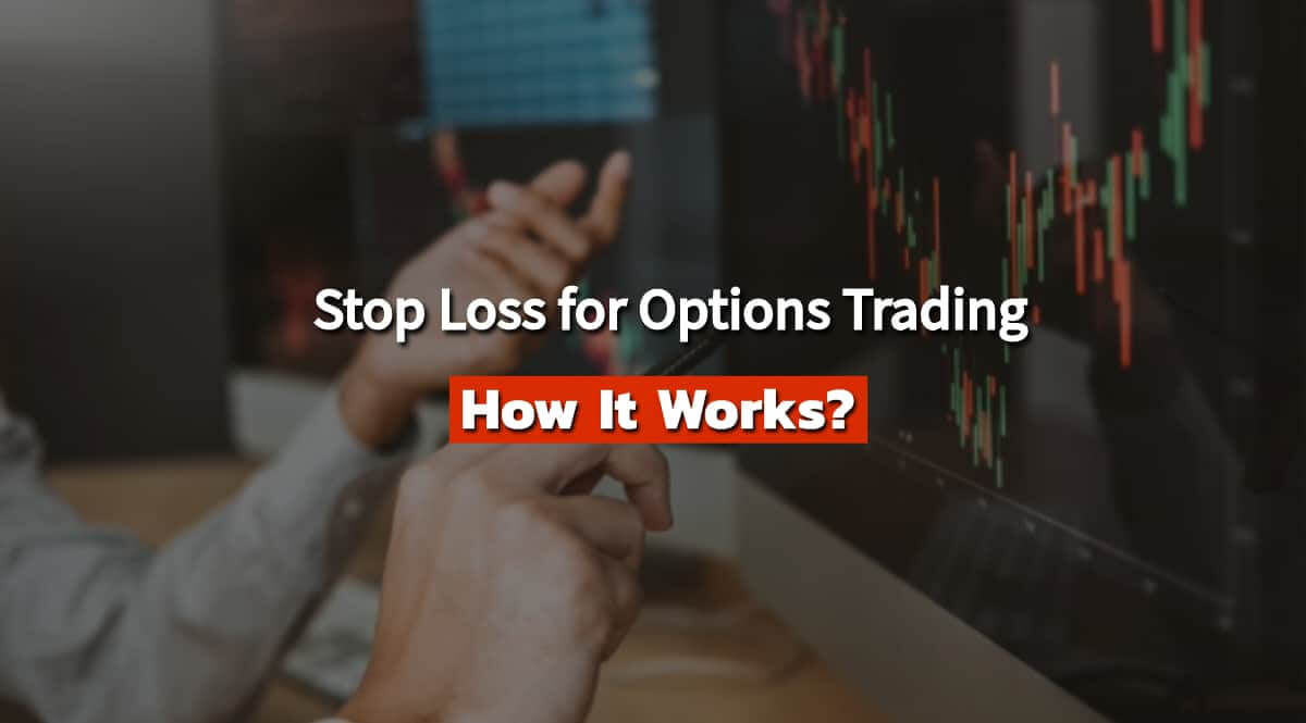 Stop Loss for Options Trading: How It Works?