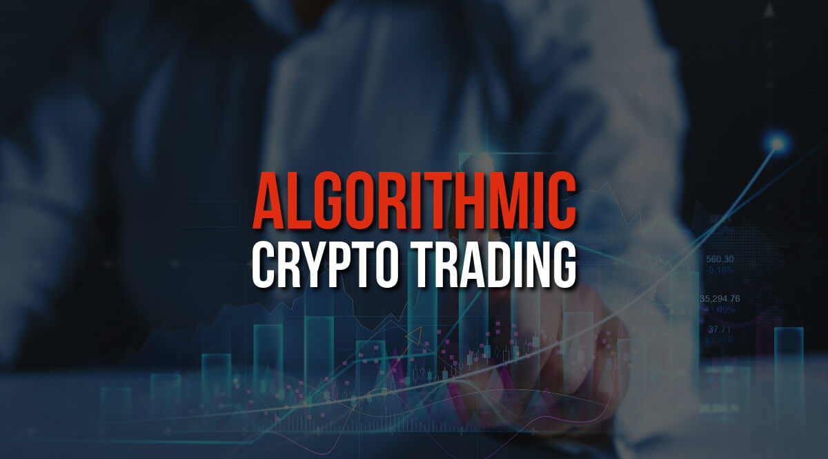 Algorithmic crypto trading - what is in for me exactly?