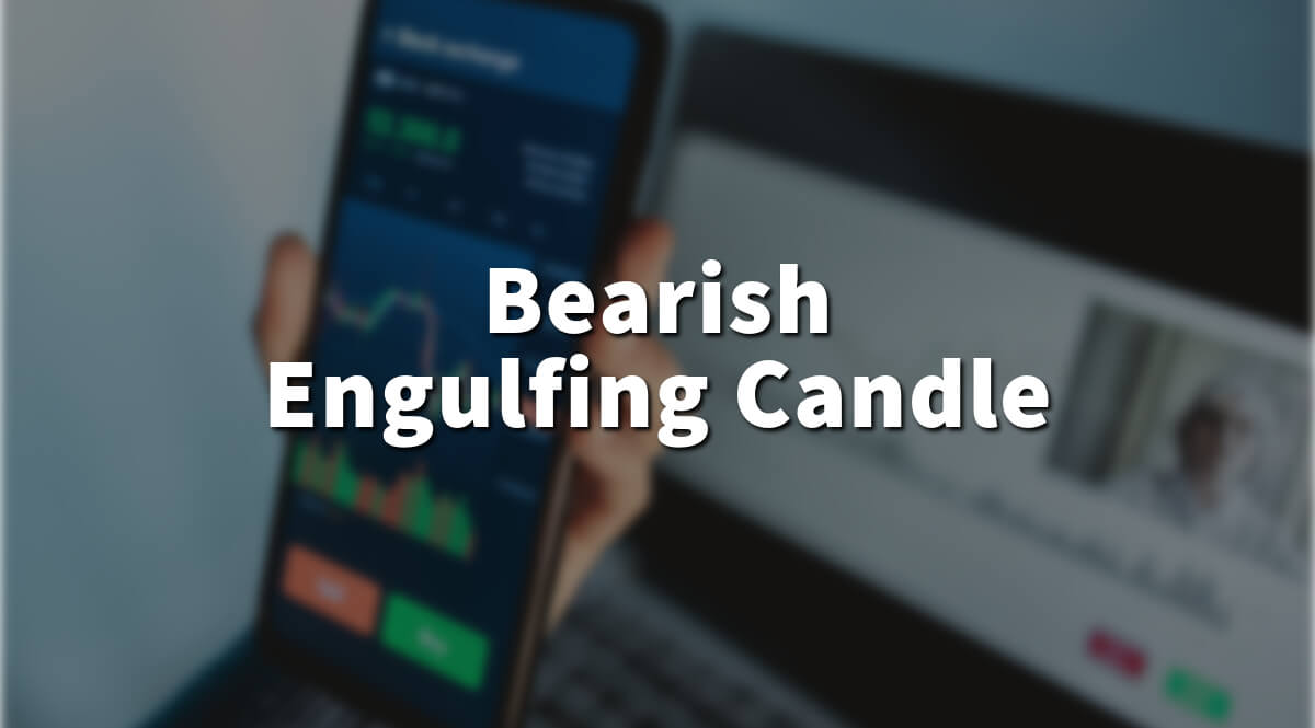 What Is a Bearish Engulfing Candle - All Details