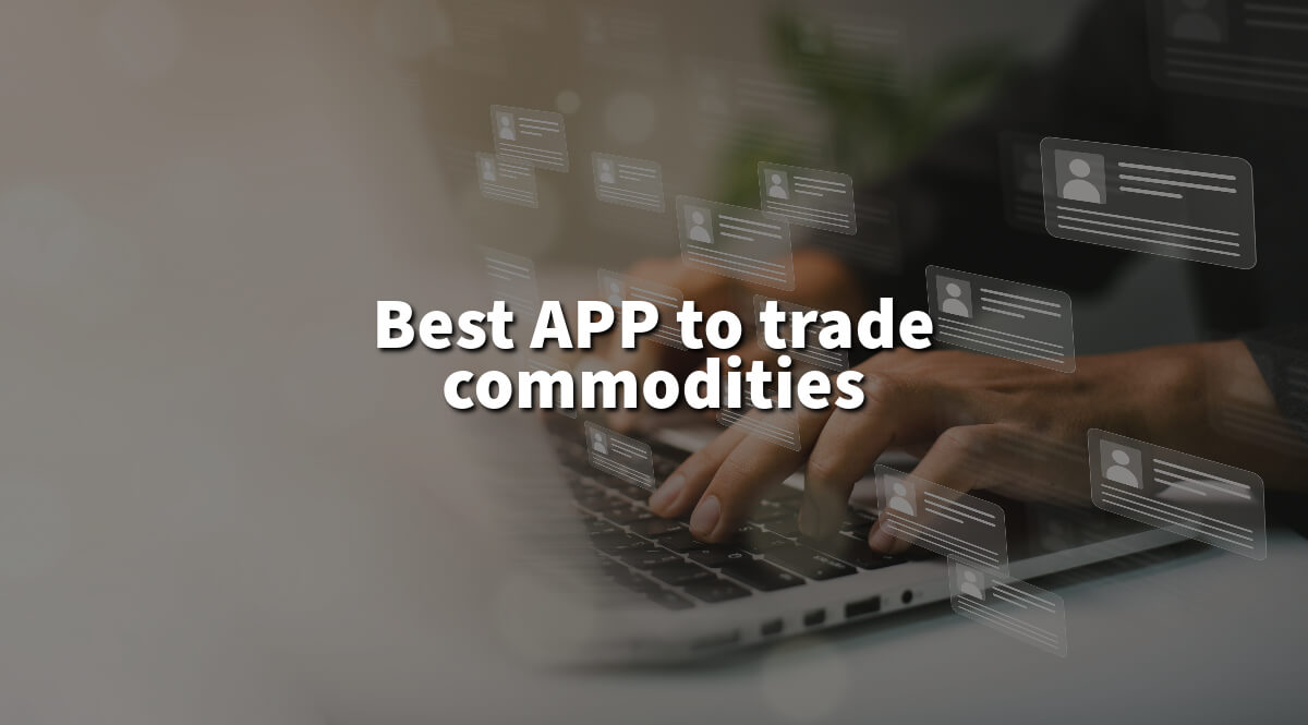Best APP to trade commodities
