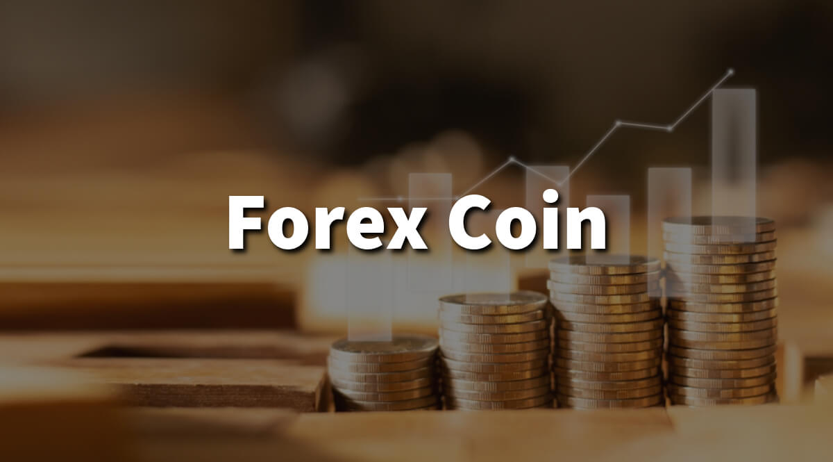 Forex Coin - What is it and how to use it the best? 
