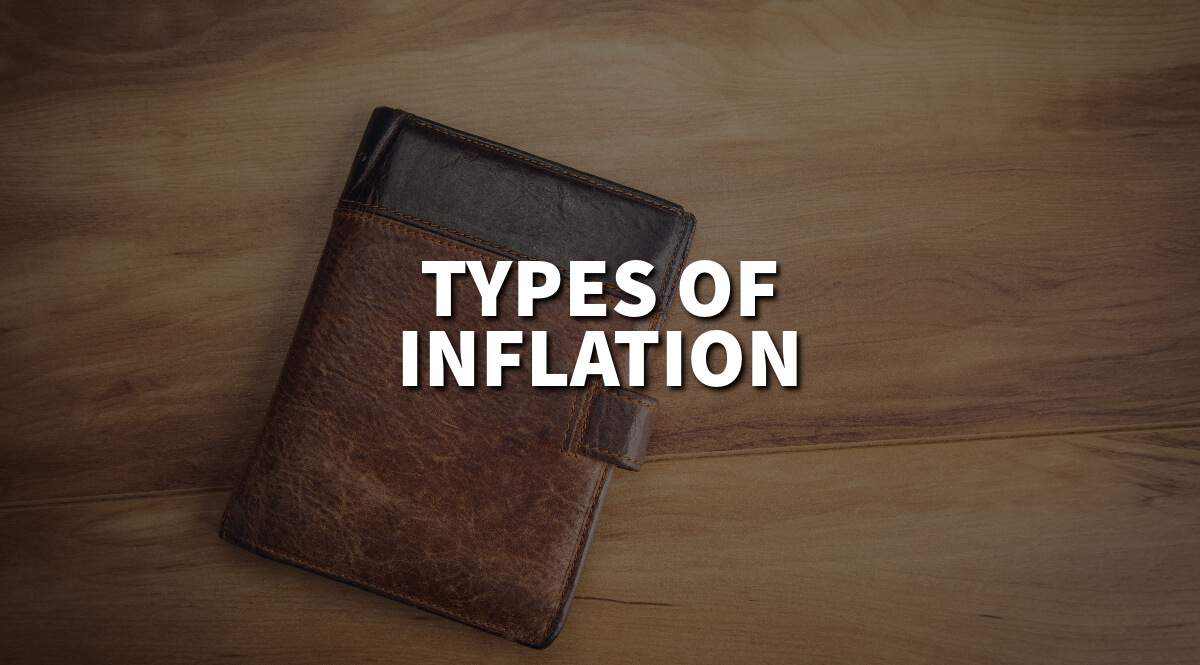 Types of Inflation: What They Mean for Your Wallet