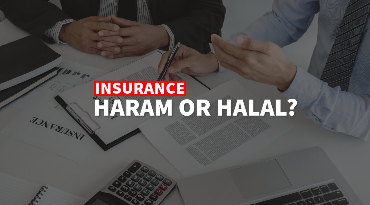 Is insurance haram or halal - Get all the Information
