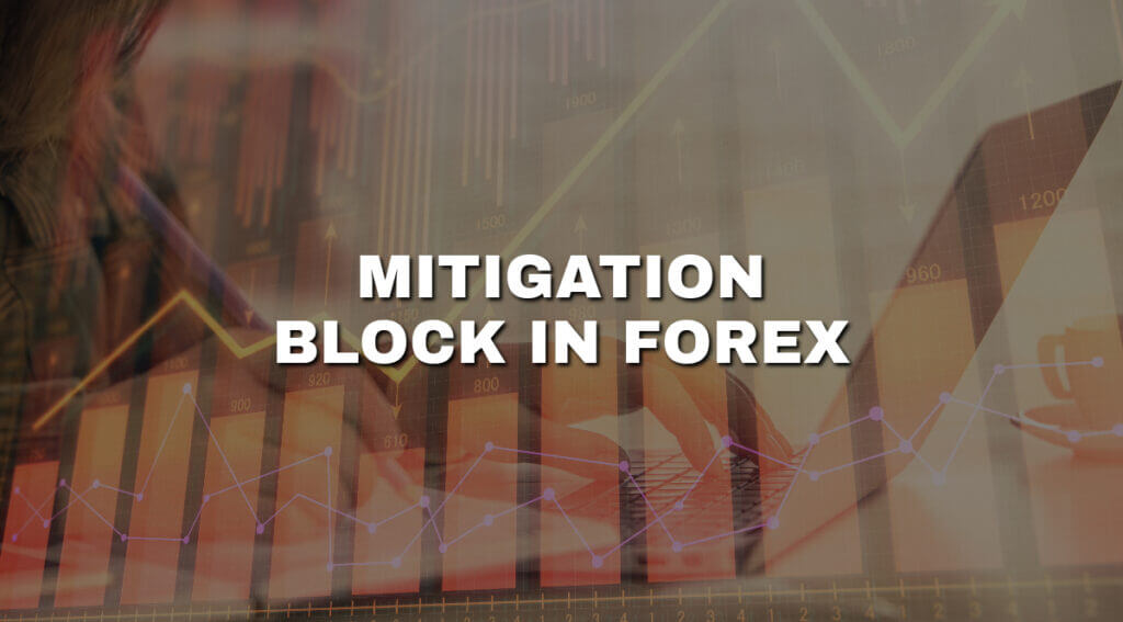 Mitigation block in forex - how to trade mitigation block?