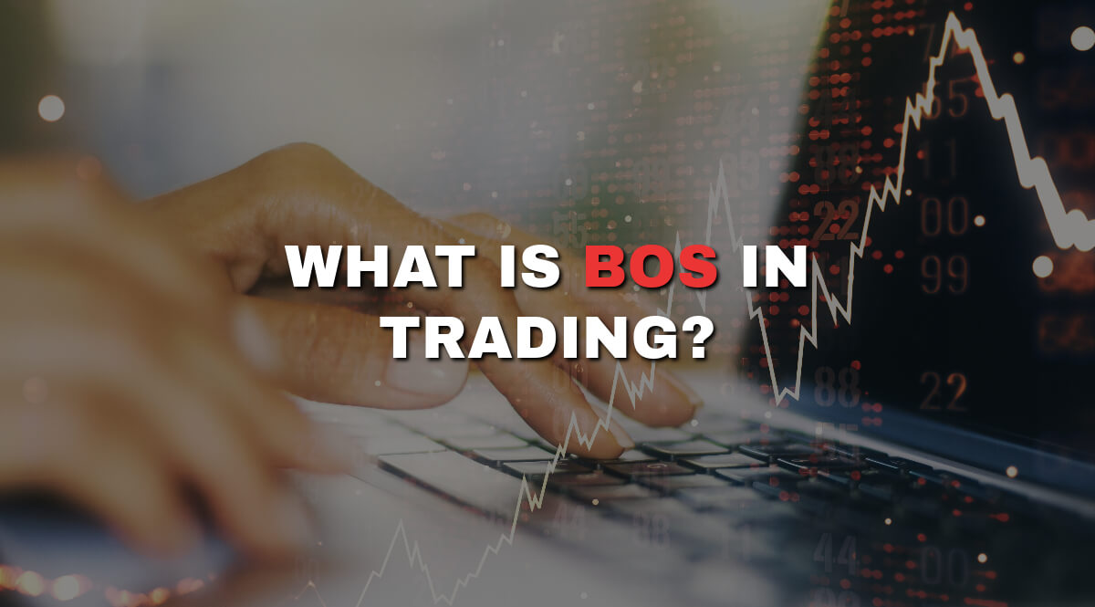 What is BOS in trading?