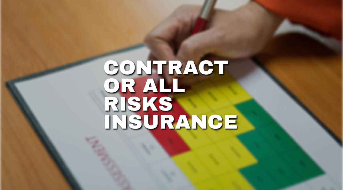 What is contractor all risks insurance exactly?