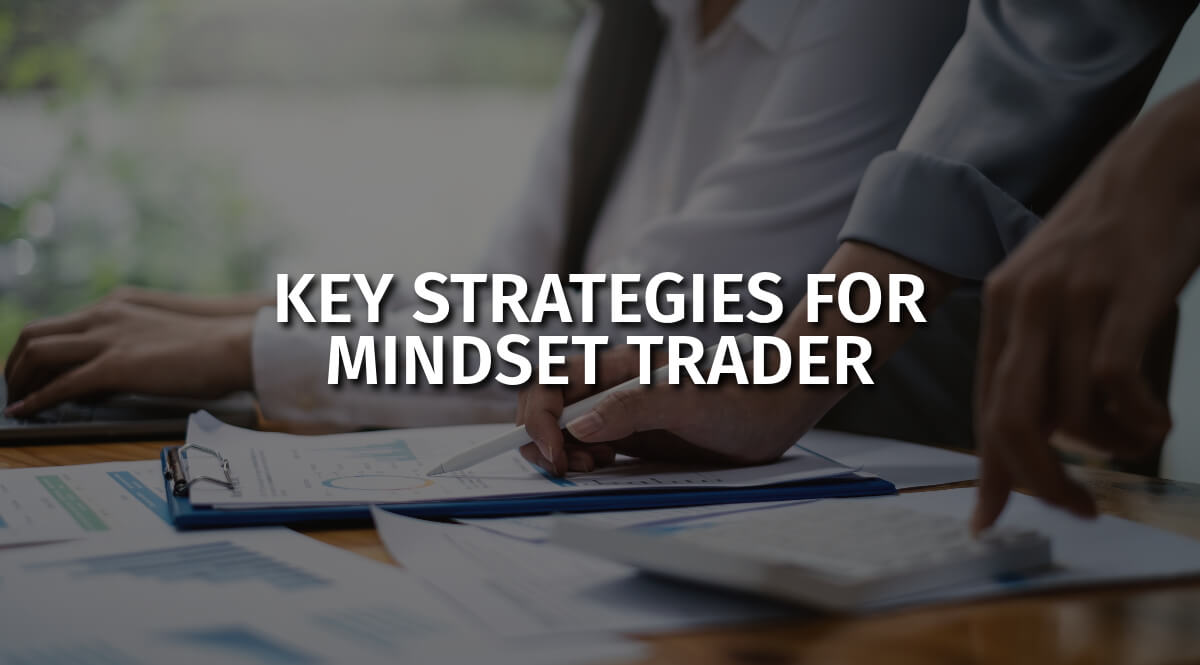 Winning Mindset: Key Strategies For Mindset Trader