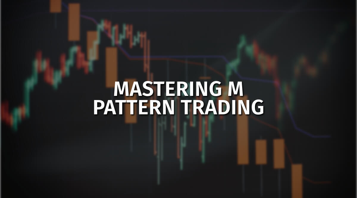 Mastering M Pattern Trading: Strategies and Insights 