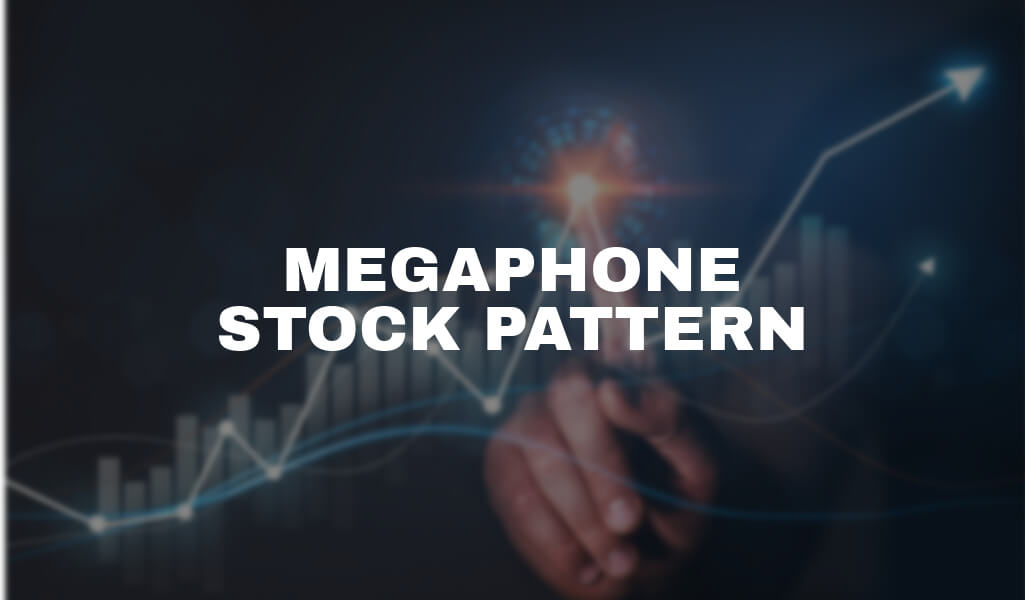 Megaphone Stock Pattern: Amplifying Your Trading Strategies