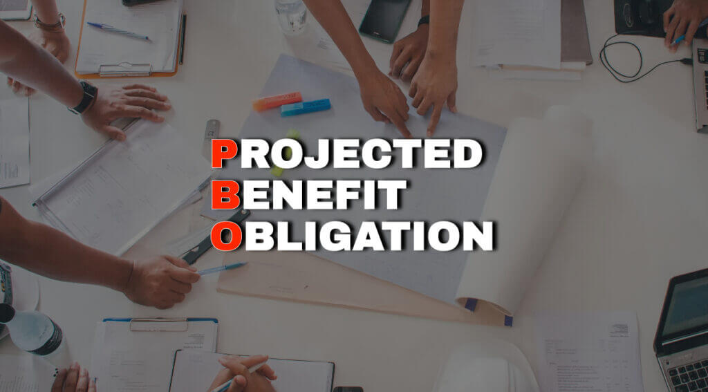 What is a PBO - Projected Benefit Obligation Explained