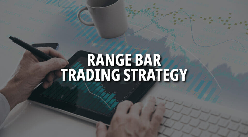 Understanding Range Bar Trading Strategy: The Basics