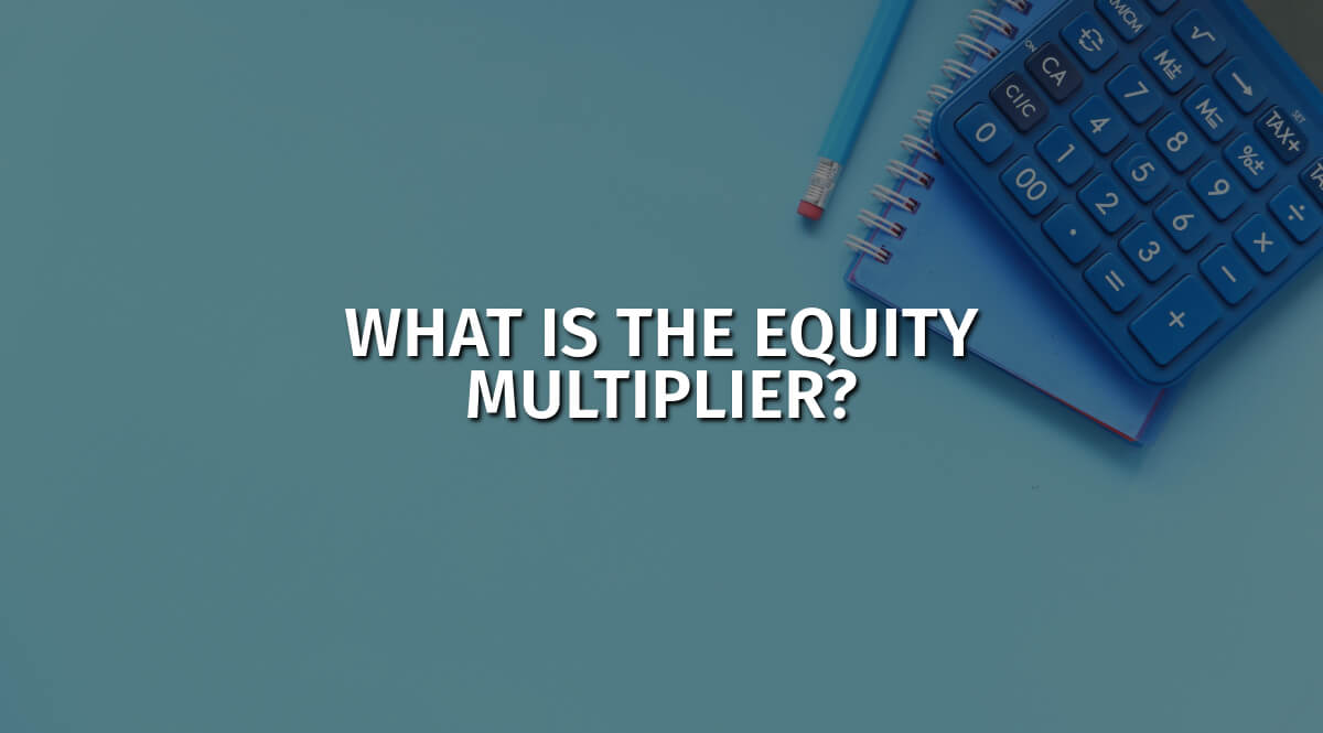 What is the equity multiplier, and how to calculate it best?