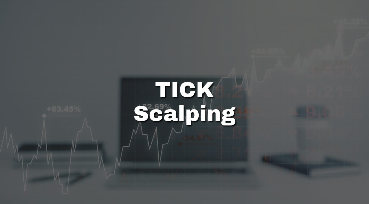 TICK Scalping: What Is It and How to Use It?